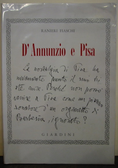 Ranieri Fiaschi D'Annunzio e Pisa 1968 Pisa Giardini Editore